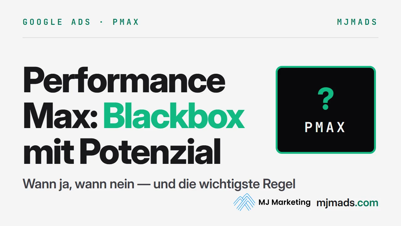 Performance Max erklärt: Wann sich PMax lohnt und wann klassische Suche gewinnt